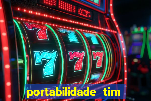 portabilidade tim para tim